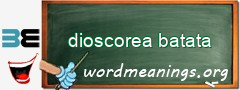 WordMeaning blackboard for dioscorea batata